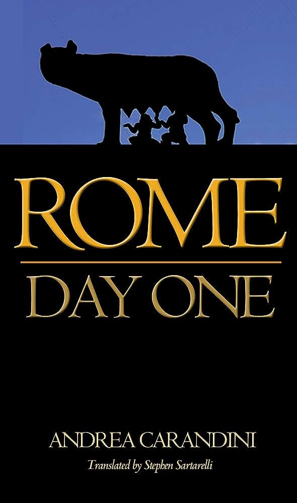 Rome: Day One: Carandini, Andrea, Sartarelli, Stephen: 9780691139227:  Amazon.com: Books