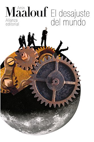 El desajuste del mundo: Cuando nuestras civilizaciones se agotan (El libro  de bolsillo - Bibliotecas de autor - Biblioteca Maalouf nº 3099) eBook :  Maalouf, Amin, Gallego Urrutia, María Teresa: Amazon.es: Tienda Kindle