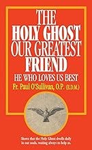 The Holy Ghost, Our Greatest Friend: He Who Loves Us Best