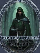 Dark Age: Legends - Solo Adventure - Phantom Of Huntsridge