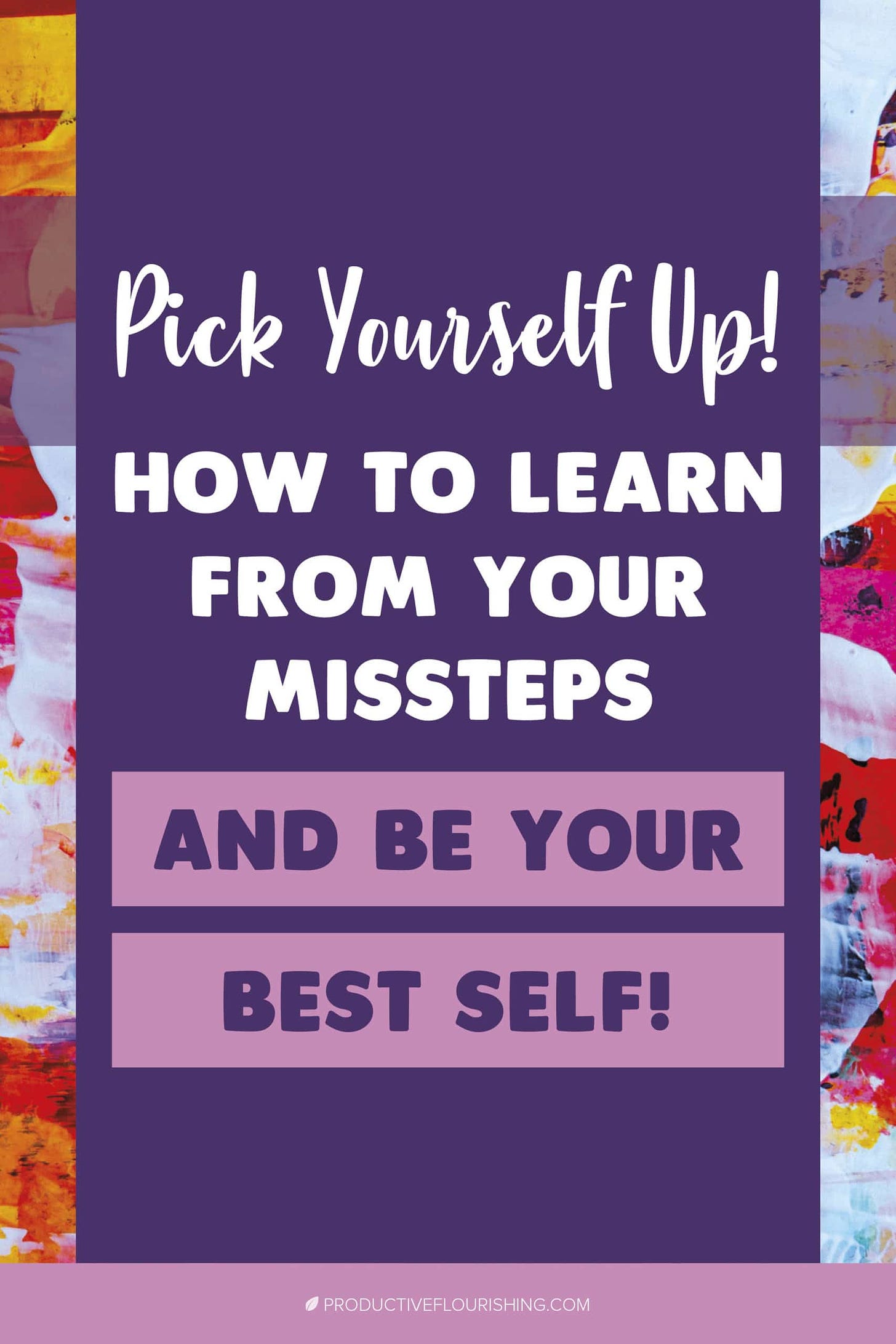 Learn how to be your best self by bouncing back from mistakes and failures. Turn those experiences into learning moments! Make the most from your not-so-great experiences by taking the valuable lessons learned. #selfcaretips #productiveflourishing