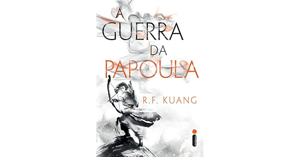 A guerra da Papoula (A Guerra da Papoula, #1) by R.F. Kuang