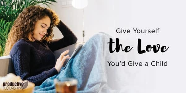 A woman with curly hair sits, covered in a blanket, working from an iPad. Text Overlay: Give Yourself The Love You'd Give a Child