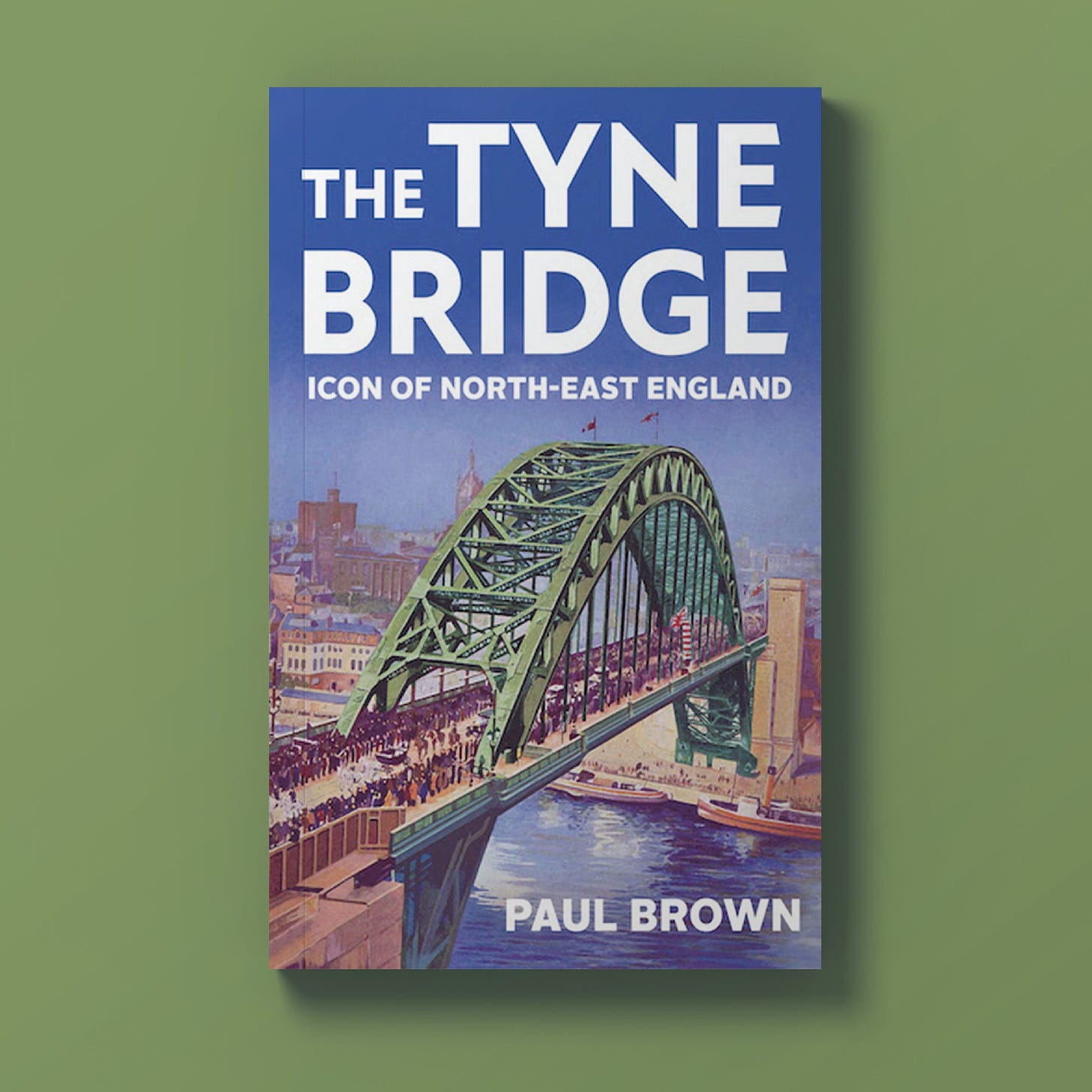 The Tyne Bridge paperback book by Paul Brown
