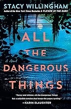 All the Dangerous Things: A Novel