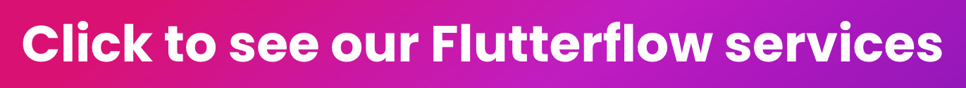Click to see our Flutterflow services