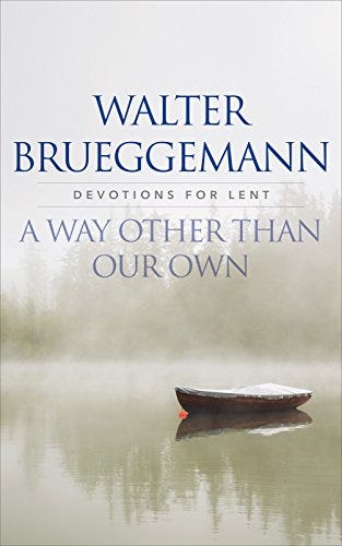 A Way other than Our Own: Devotions for Lent - Kindle edition by  Brueggemann, Walter. Religion & Spirituality Kindle eBooks @ Amazon.com.