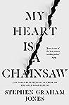 My Heart Is a Chainsaw (The Indian Lake Trilogy, #1)