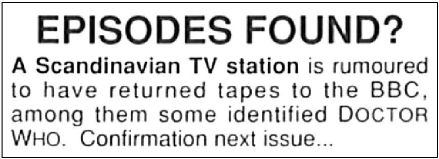 Fanzine cutting reporting a rumour that a Scandinavian TV station has retuned some missing episodes.