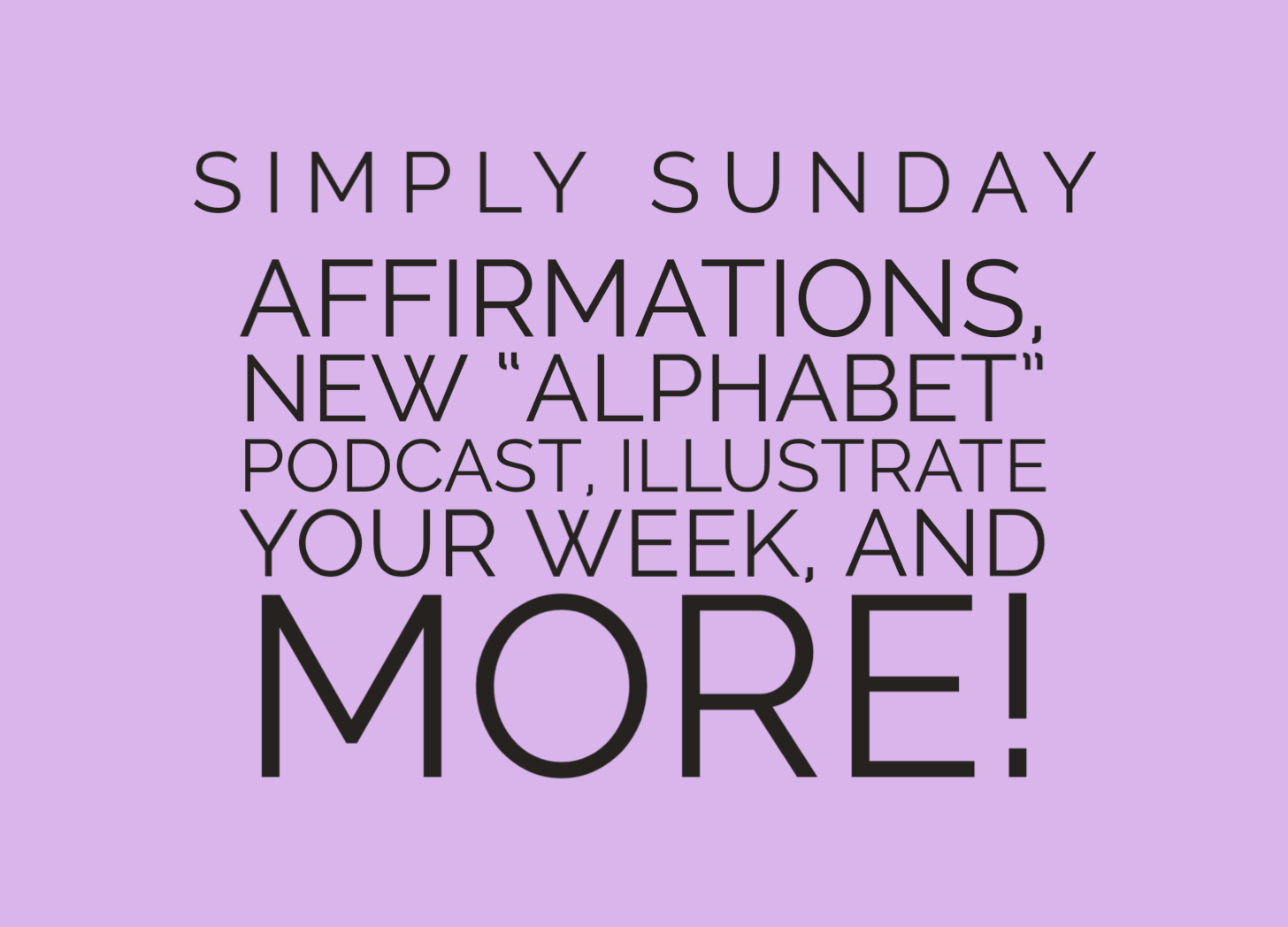 Affirmations, a new episode, Illustrate Your Week prompts, and more