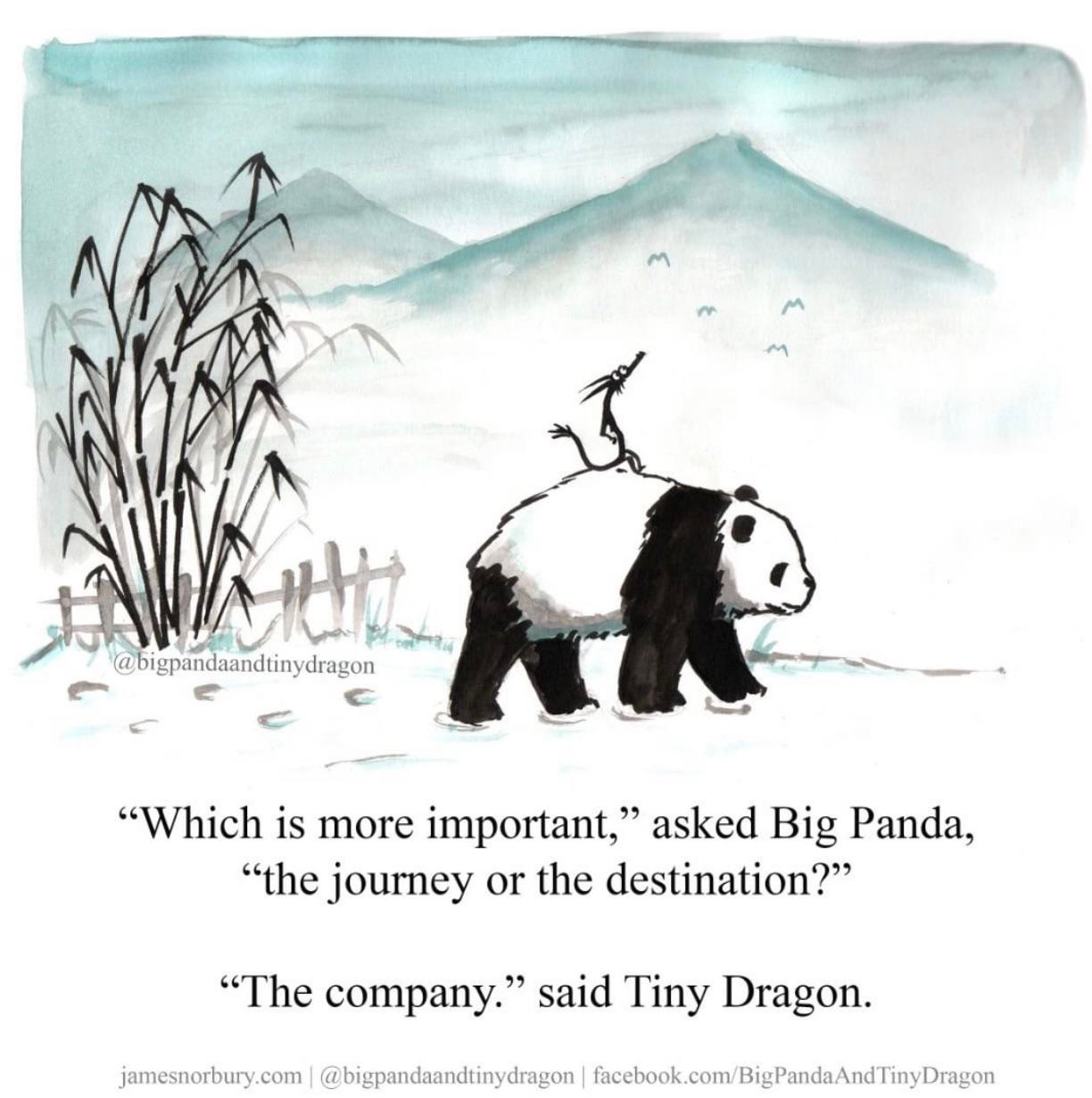 r/wholesomememes - "Which is more important," asked Big Panda, “the journey or the destination?" "The company." said Tiny Dragon. |@bigpandaandtinydragon | facebook.com/BigPandaAndTinyDragon