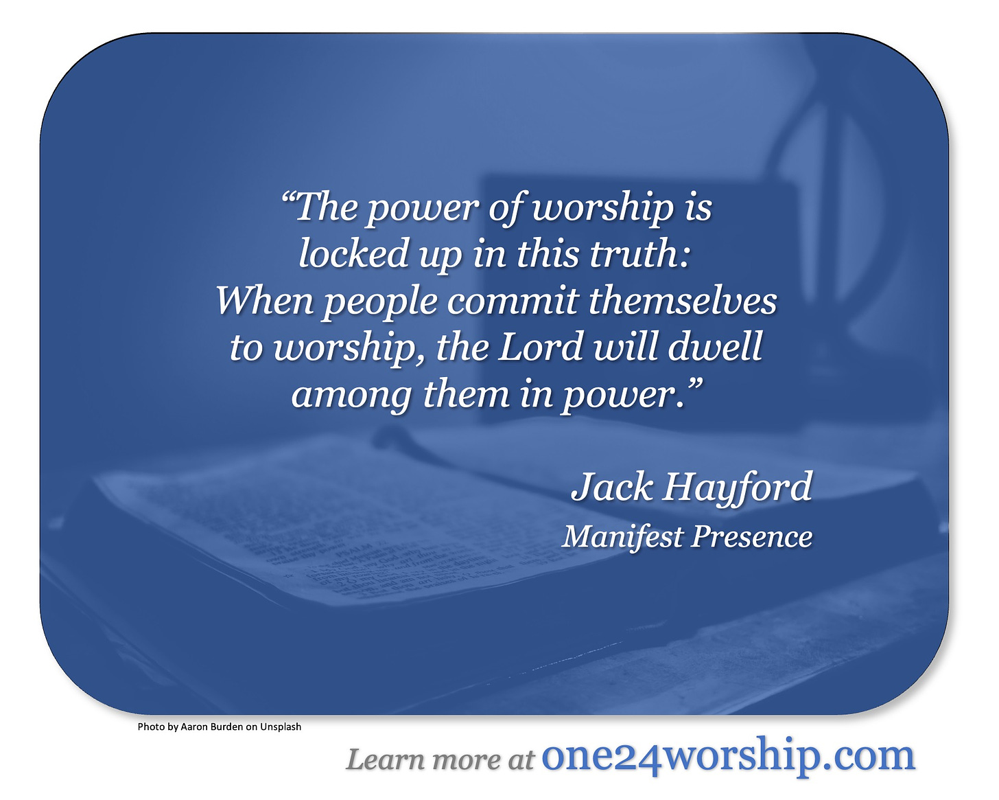 Image of an open Bible on a desk with a framed picture under a lamp with Jack Hayford quote superimposed.