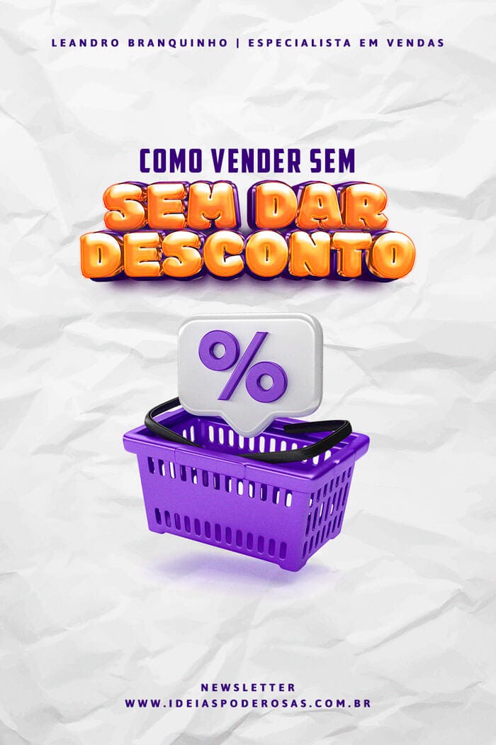 Arte da edição da newsletter Ideias Poderosas com o título "Como vender sem dar desconto" . Como ilustração, tem uma cesta de compras com uma plaquinha de porcentagem dentro