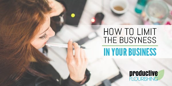 Want to know how to limit the busyness in your business? Well, that's precisely what Marissa and I talk about in this recorded call. | //productiveflourishing.com/?p=8516