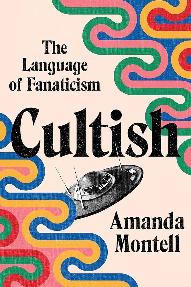 Cultish: The Language of Fanaticism: Understanding the Social Science of  Cult Influence: Montell, Amanda: 9780062993151: Amazon.com: Books