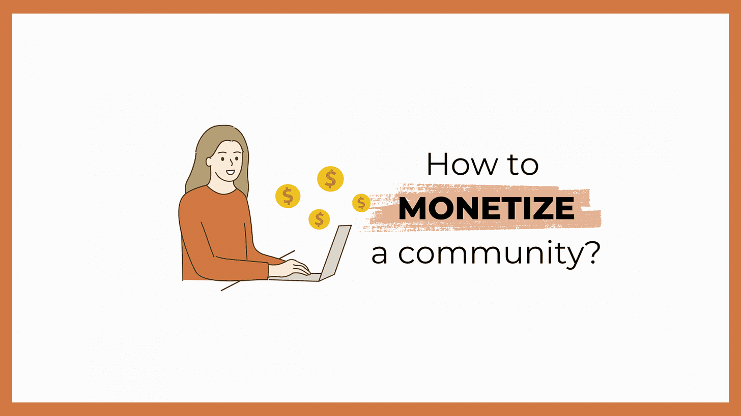 How to monetize a community: 7 Strategies - Raklet