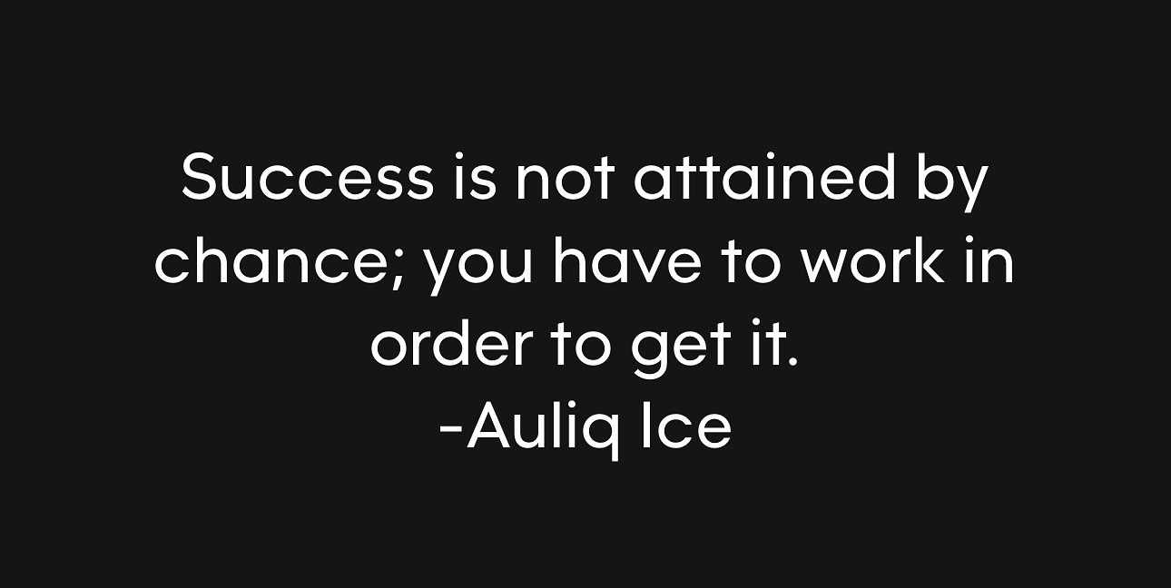 Photo by Stan R. Mitchell 🇺🇸🇺🇦 on August 07, 2024. May be an image of text that says 'Success is not attained by chance; you have to work in order to get it. -Auliq Ice'.