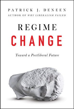 Regime Change by Patrick J. Deneen