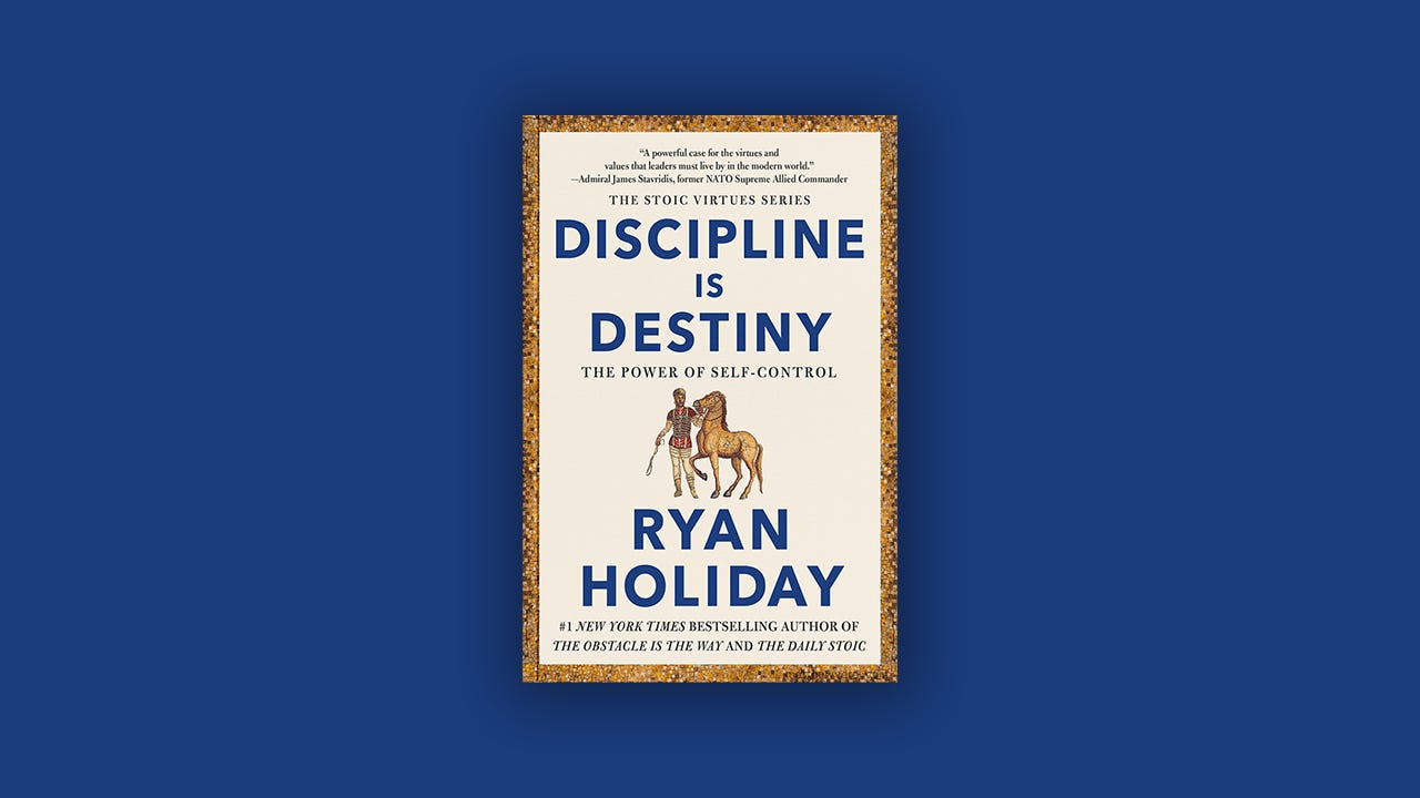 6 Rules for Self-Mastery  'Discipline is Destiny' by Ryan Holiday