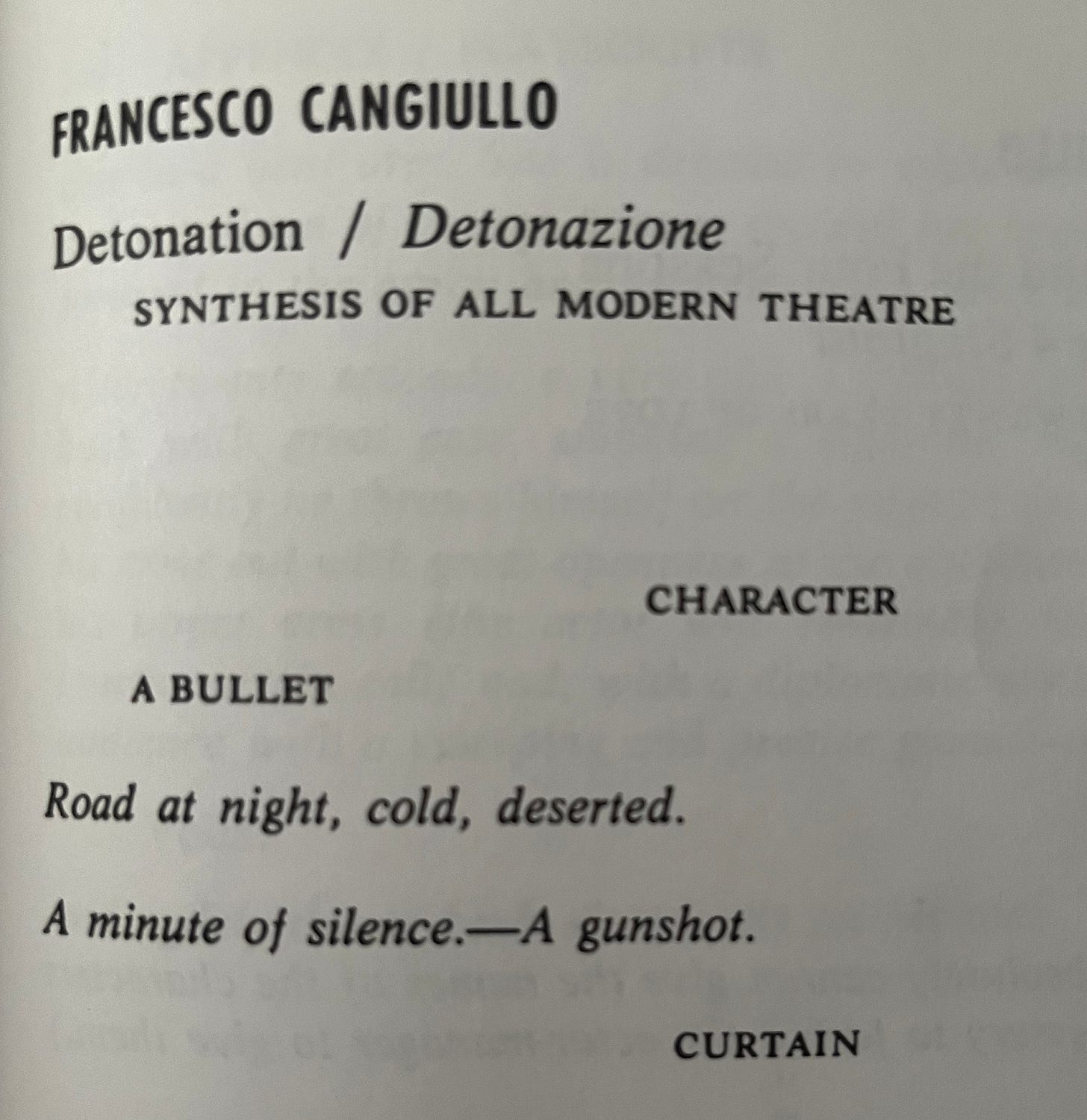 The script for “Detonation: Synthesis of All Modern Theatre” in which an unnamed character says “a bullet” and then, after a minute of silence – a gunshot. Curtain. 