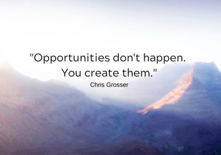 Create your opportunity