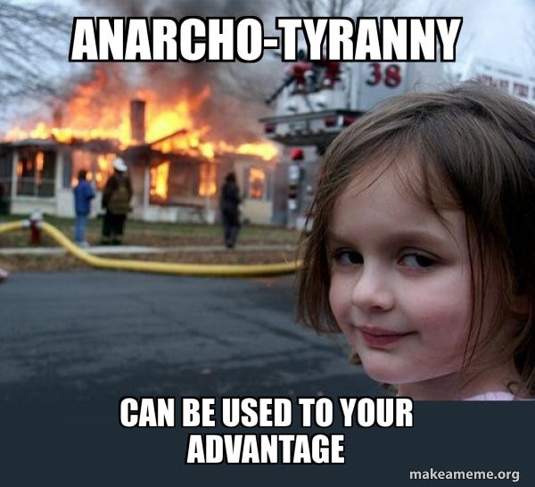 anarcho-tyranny can be used to your advantage - Disaster Girl Meme Generator