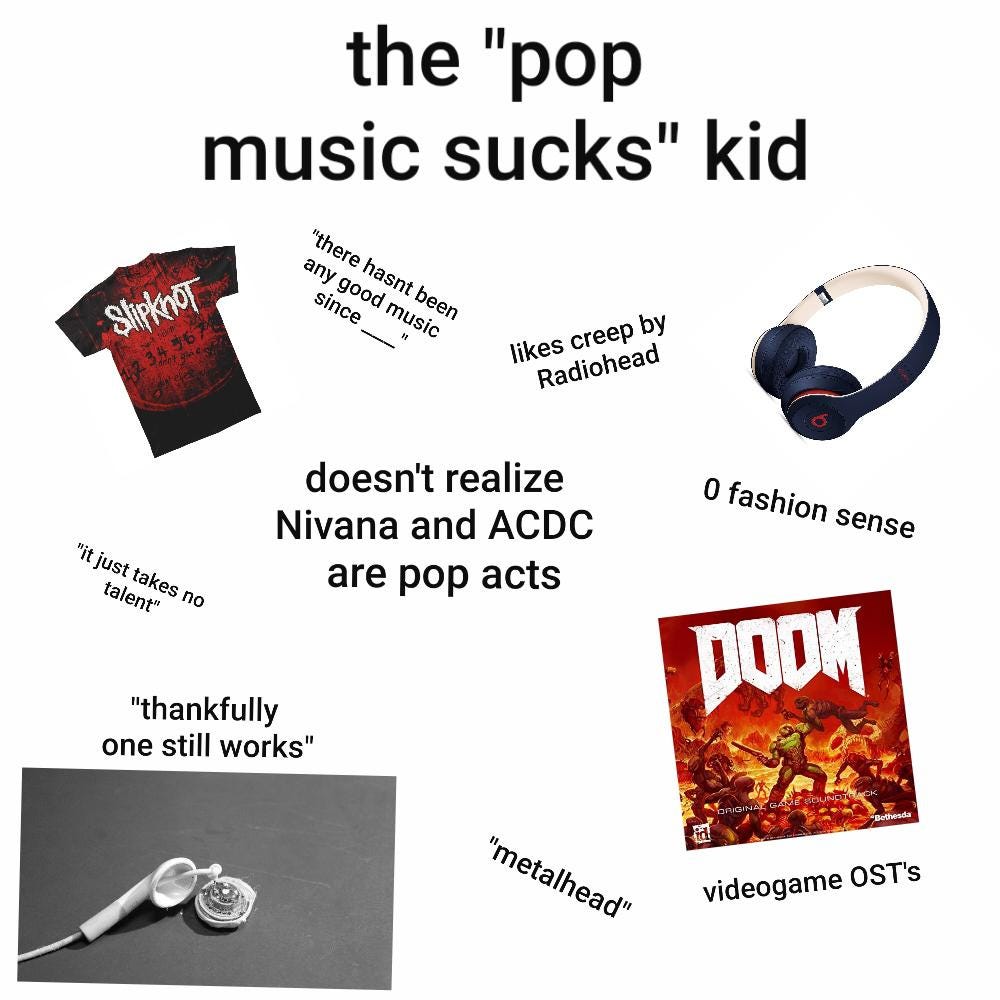 The "Pop Music Sucks!" Kid. : r/starterpacks