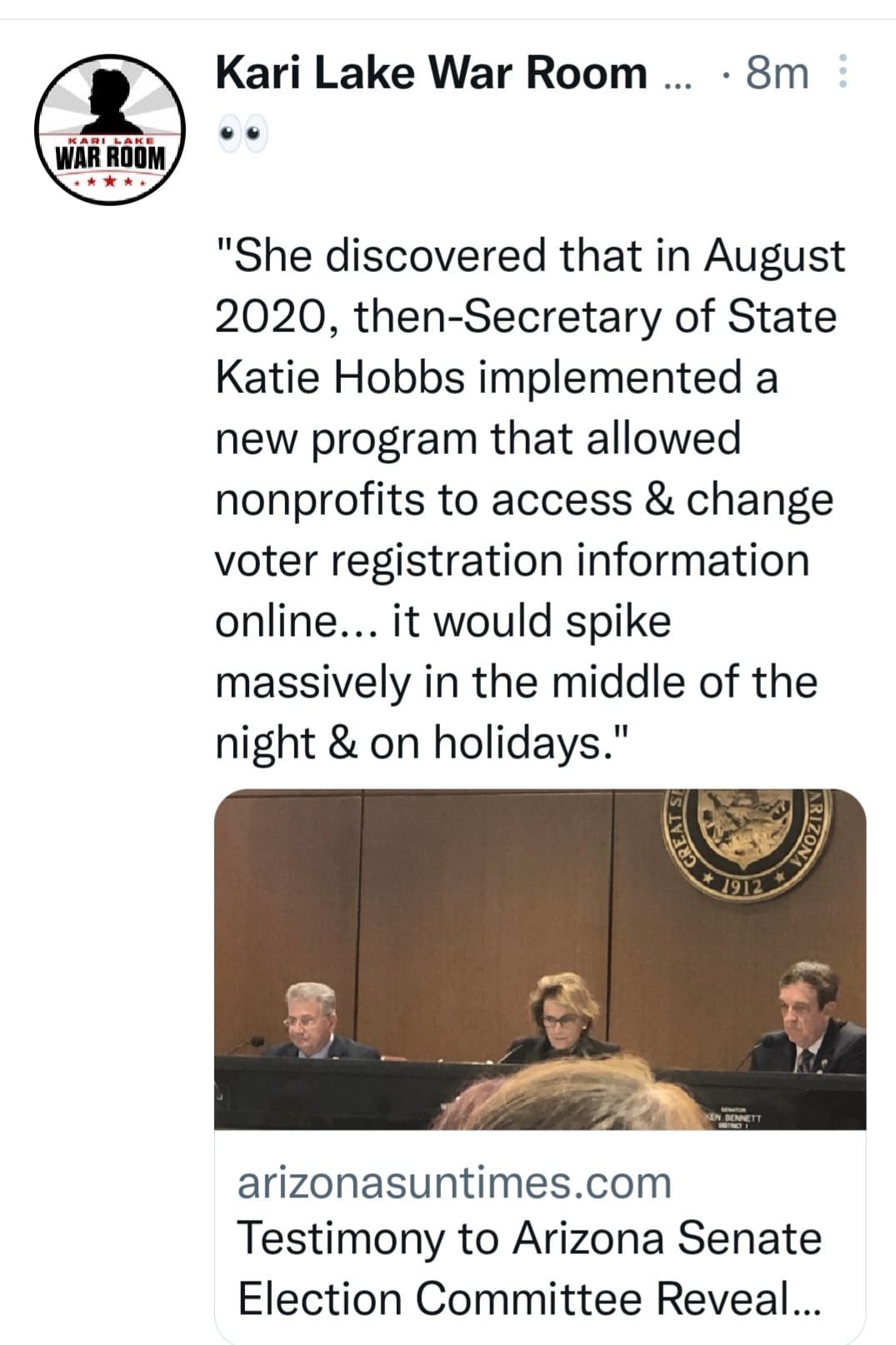 May be an image of 4 people and text that says 'Kari Lake War Room 8m "She discovered that in August 2020, then-Secretary of State Katie Hobbs implemented a new program that allowed nonprofits to access & change voter registration information online... it would spike massively in the middle of the night & on holidays." arizonasuntimes.com Testimony to Arizona Senate Election Committee Reveal...'