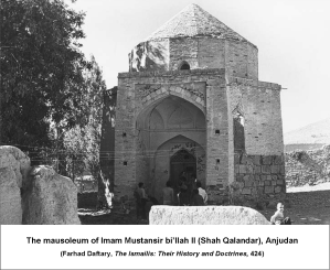 “This is the purified, hallowed and luminous grave of the noble Shah Mustansir bi’llah, [erected] by the command and direction of the noble Shah ‘Abd al-Salam.” (Inscription of the Gravestone of Imam Mustansir bi’llah)