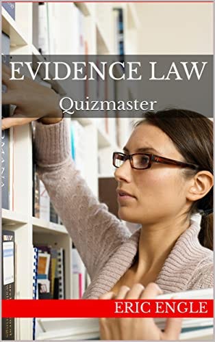 Evidence: Quizmaster: Point of Law Digital Flash Cards (Quizmaster Law Flash Cards Book 11) by [Eric Engle]