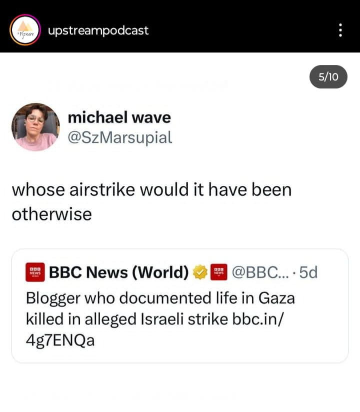 Screenshot of a Tweet. The Tweet posts a news article titled 'Blogger who documented life in gaza killed in alleged Israeli strike' and the twitter post asks 'whose airstrike would it have been otherwise'