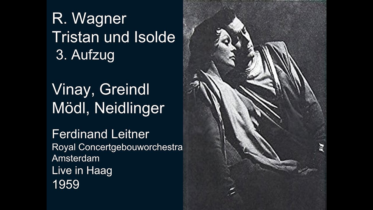 Wagner: Tristan und Isolde Act 3. Vinay/Greindl/Mödl/Neidlinger/Leitner 1959 - YouTube