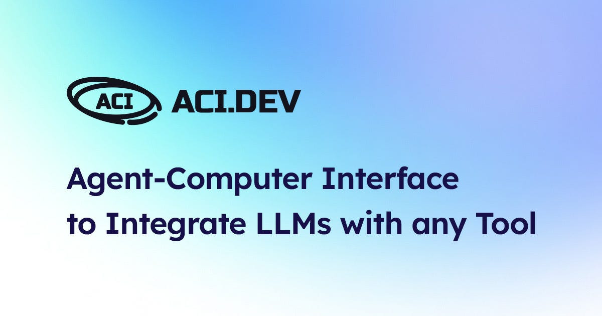 ACI.dev - integrate LLM with any tool