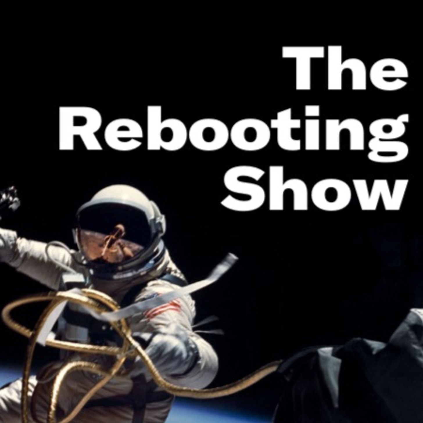 Show artwork for The Rebooting Show