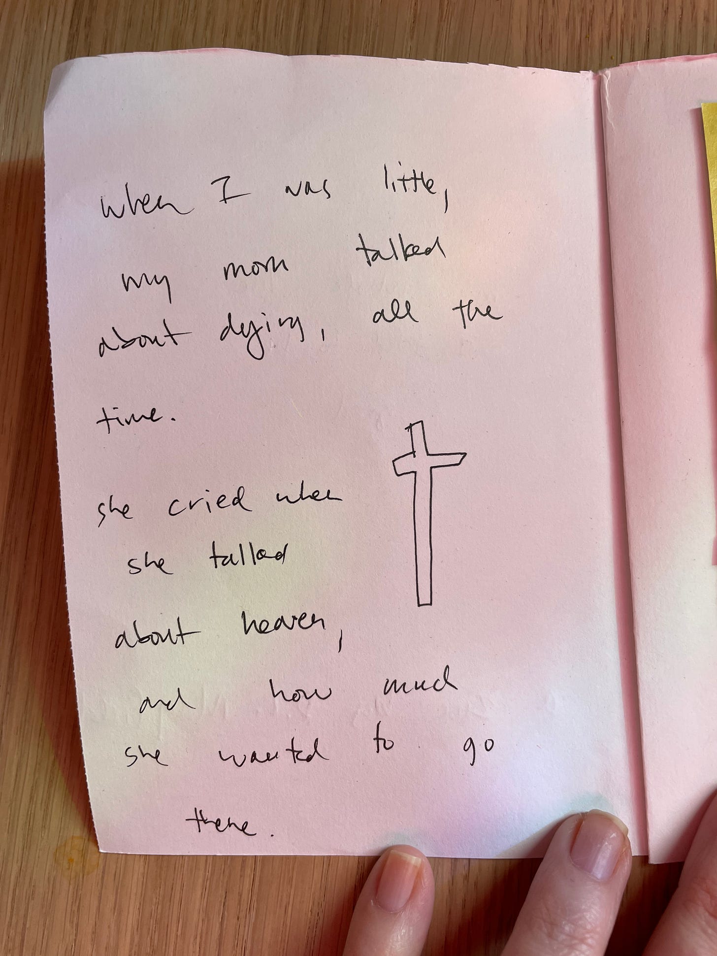 another white page. black text says when I was little, my mom talked about dying, all the time. she cried when she talked about heaven, and how much she wanted to go there