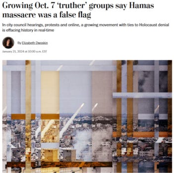 Washington Post: Growing Oct. 7 ‘truther’ groups say Hamas massacre was a false flag