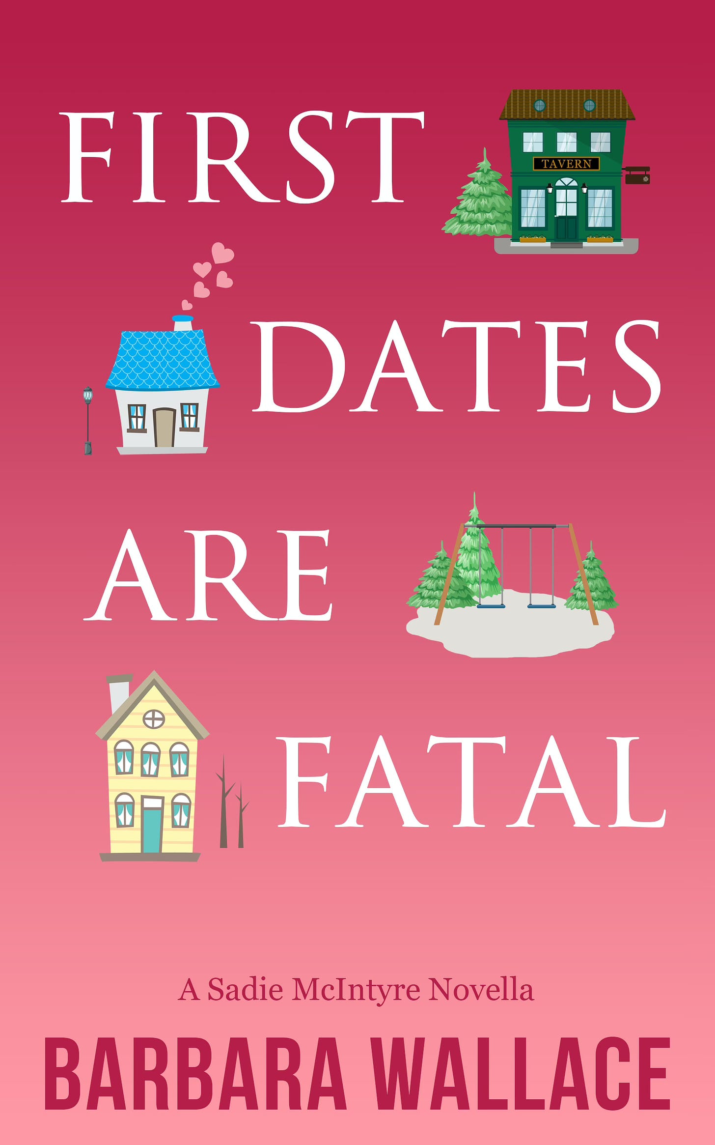 Red cover with cartoon houses. Title says First Dates are Fatal, A Sadie McIntyre Mystery
