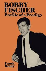 Bobby Fischer: Profile of a Prodigy by ...