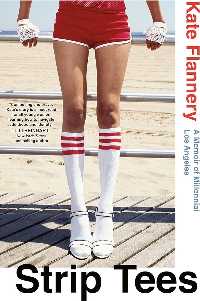 Strip Tees: A Memoir of Millennial Los... by Flannery, Kate