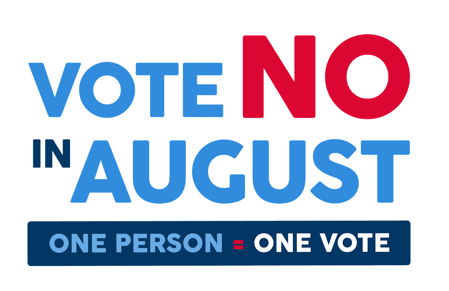 Vote NO in August