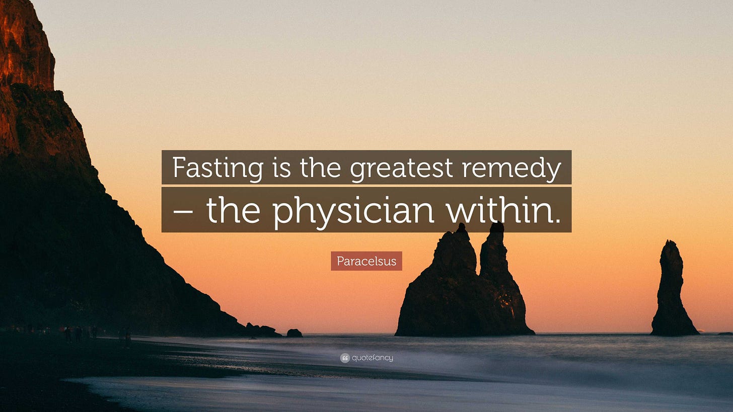 Paracelsus Quote: “Fasting is the greatest remedy – the physician within.”