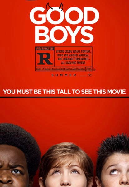 Movie poster for Good Boys, showing the top half of the heads of three boys looking up at a line that says "You must be this tall to see this movie."