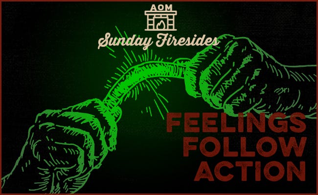 Poster by Sunday Firesides about feelings follow and action. 