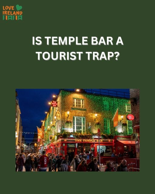 May be an image of 1 person and text that says "LOVE IRELAND HAILA IS TEMPLE BAR A TOURIST TRAP? 豊 THE TEMUEИ R THLU"