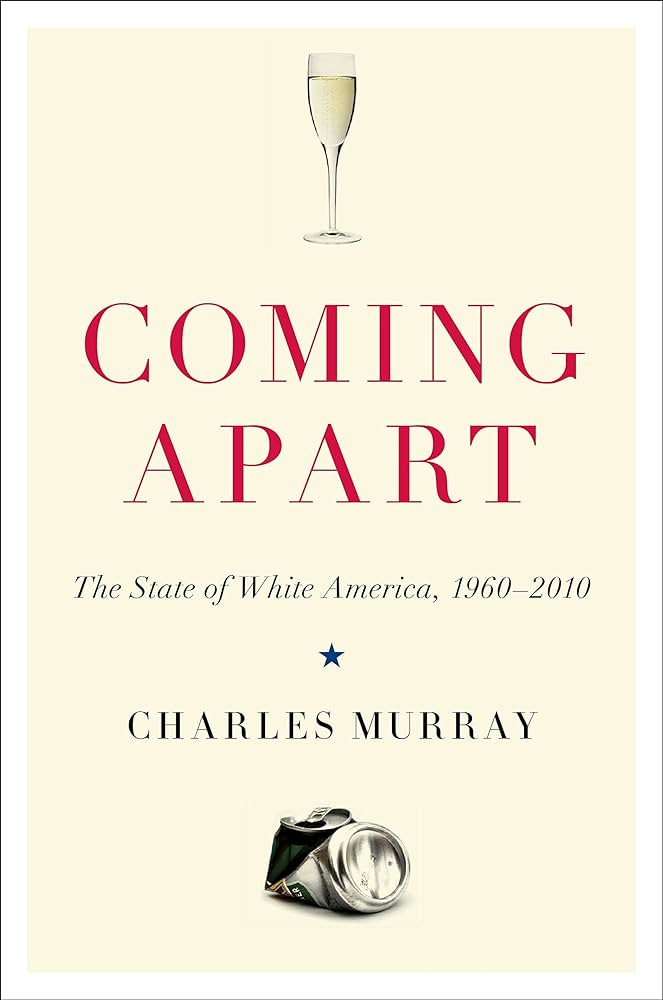 Coming Apart: The State of White America, 1960-2010 [Book]
