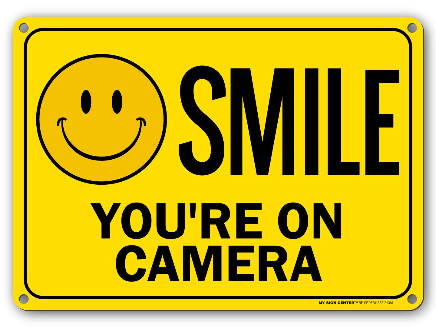 Amazon.com: Smile You're On Camera Sign, Industrial Grade Aluminum, Easy  Mounting, Rust-Free/Fade Resistance, Indoor/Outdoor, USA Made By My Sign  Center (10" x 14") : Patio, Lawn & Garden