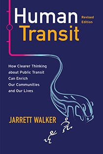 Human Transit Revised Edition by Jarrett Walker | An Island Press book