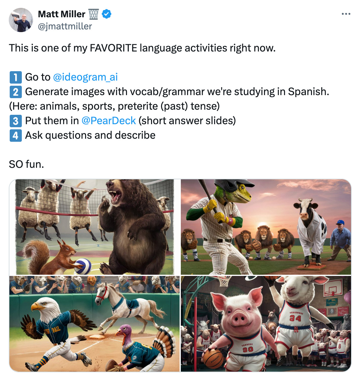 A tweet: This is one of my FAVORITE language activities right now.  1️⃣ Go to  @ideogram_ai 2️⃣ Generate images with vocab/grammar we're studying in Spanish. (Here: animals, sports, preterite (past) tense) 3️⃣ Put them in  @PearDeck (short answer slides) 4️⃣ Ask questions and describe