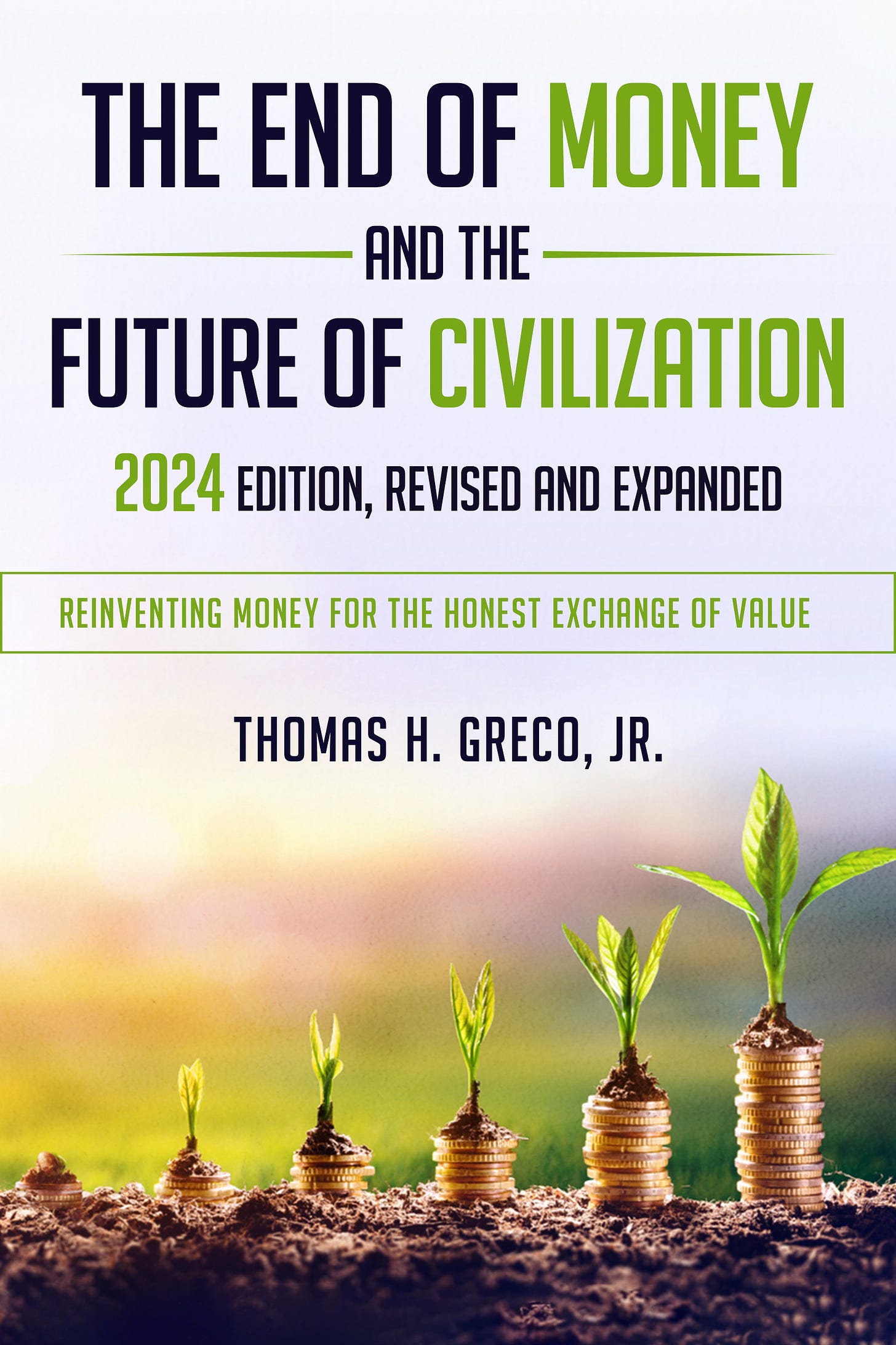 The End of Money and the Future of Civilization, New 2024 Edition