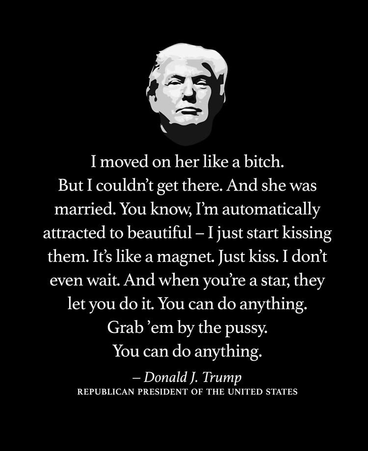 Word-for-word quote from trump talking about sexually assaulting a woman by grabbing her genitals. 